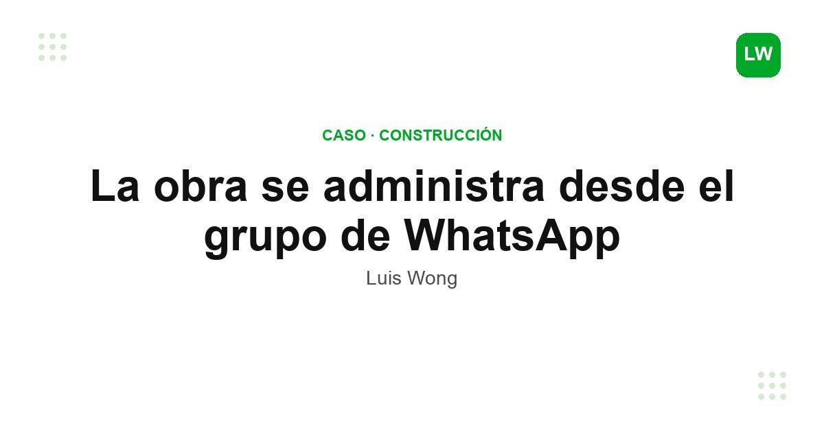 La obra se administra desde el grupo de WhatsApp